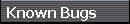 Known Bugs
